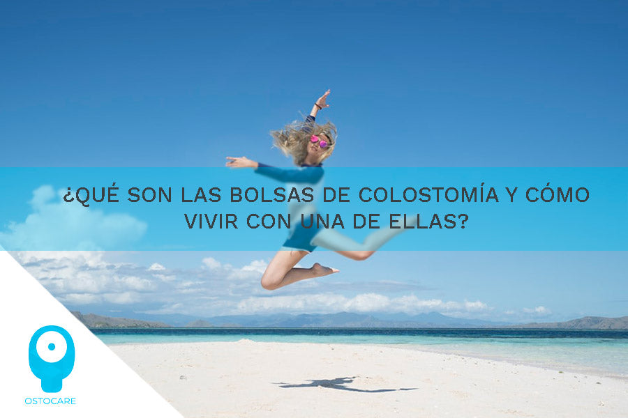 ¿Qué son las bolsas de colostomía y cómo vivir con una de ellas?